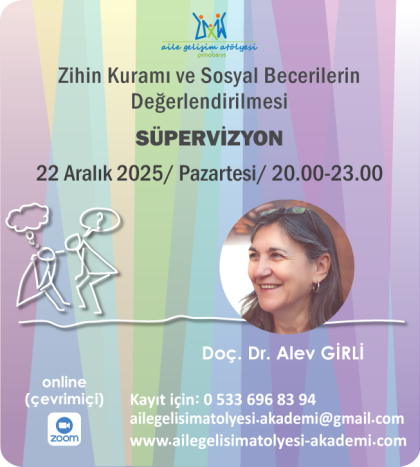 SÜPERVİZYON/ Zihin Kuramı ve Sosyal Becerilerin Değerlendirilmesi